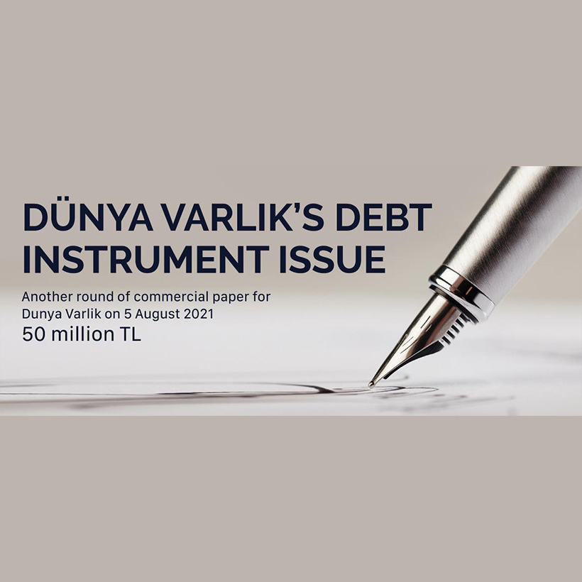 DÜNYA VARLIK'S DEBT INSTRUMENT ISSUE