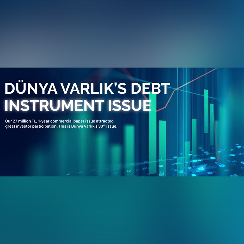 DÜNYA VARLIK'S DEBT INSTRUMENT ISSUE